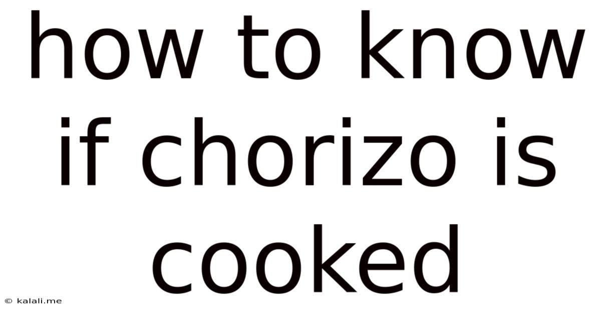 How To Know If Chorizo Is Cooked
