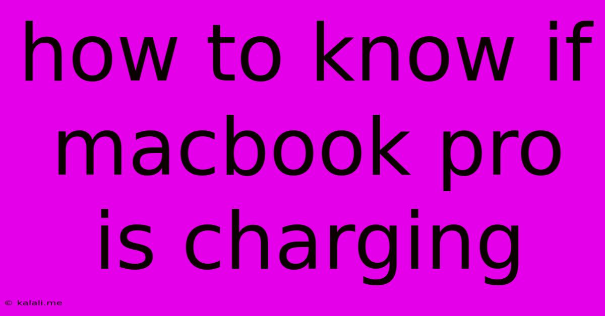 How To Know If Macbook Pro Is Charging