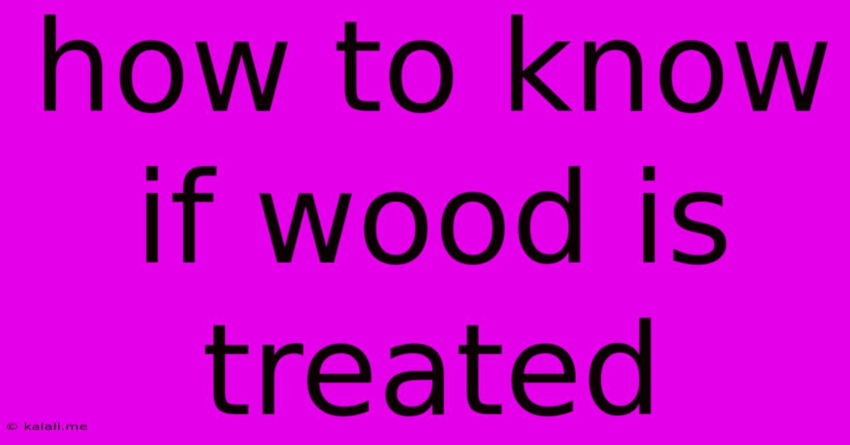 How To Know If Wood Is Treated
