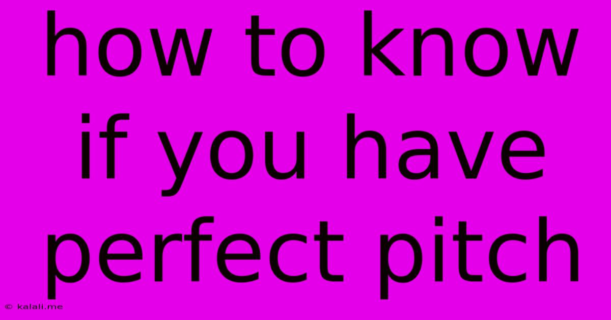 How To Know If You Have Perfect Pitch