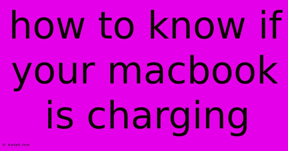 How To Know If Your Macbook Is Charging