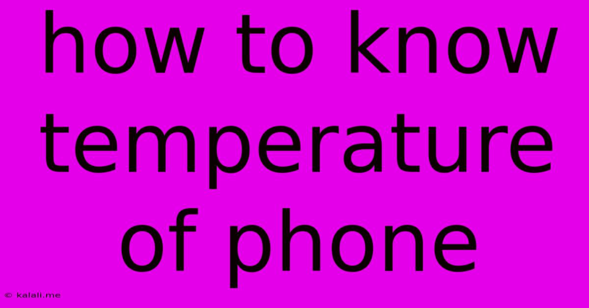 How To Know Temperature Of Phone