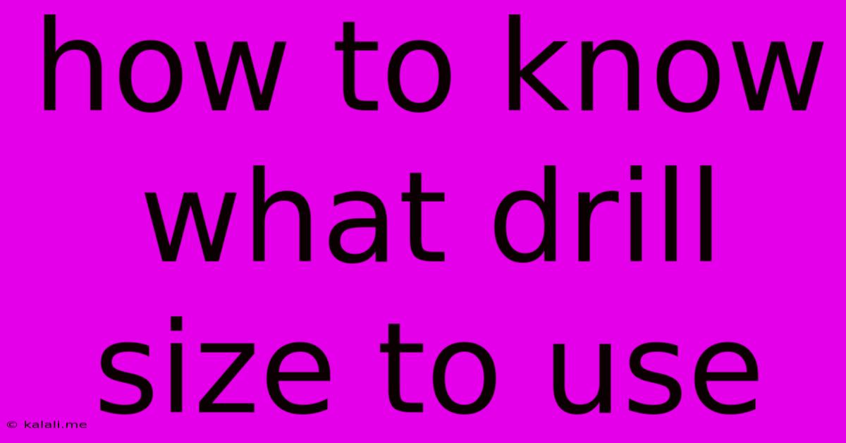 How To Know What Drill Size To Use