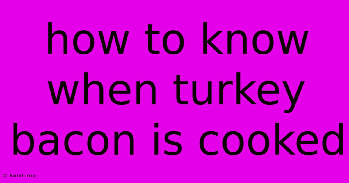 How To Know When Turkey Bacon Is Cooked