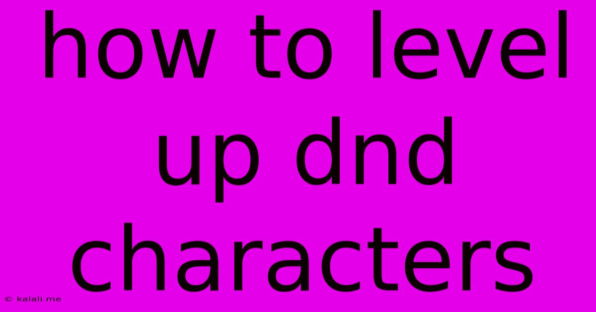 How To Level Up Dnd Characters