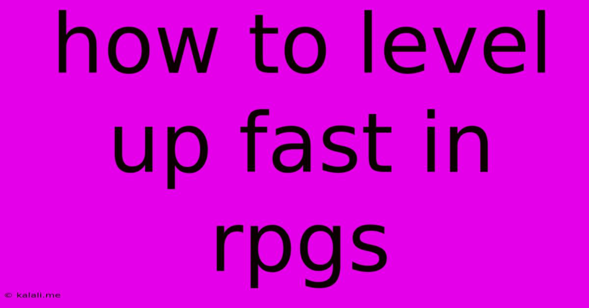 How To Level Up Fast In Rpgs