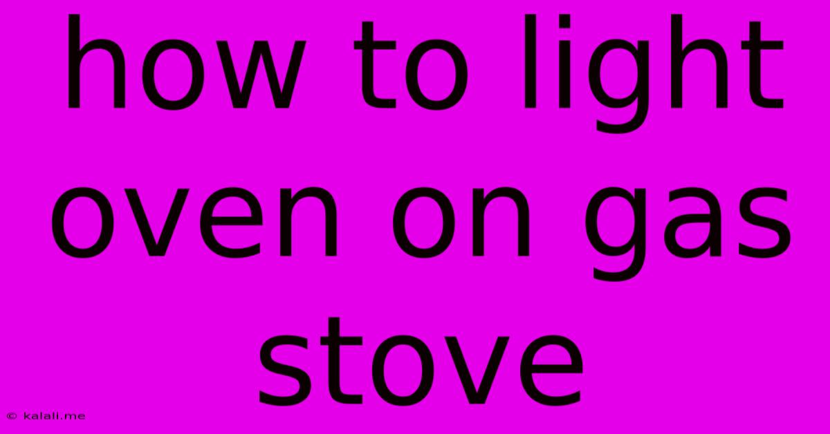 How To Light Oven On Gas Stove