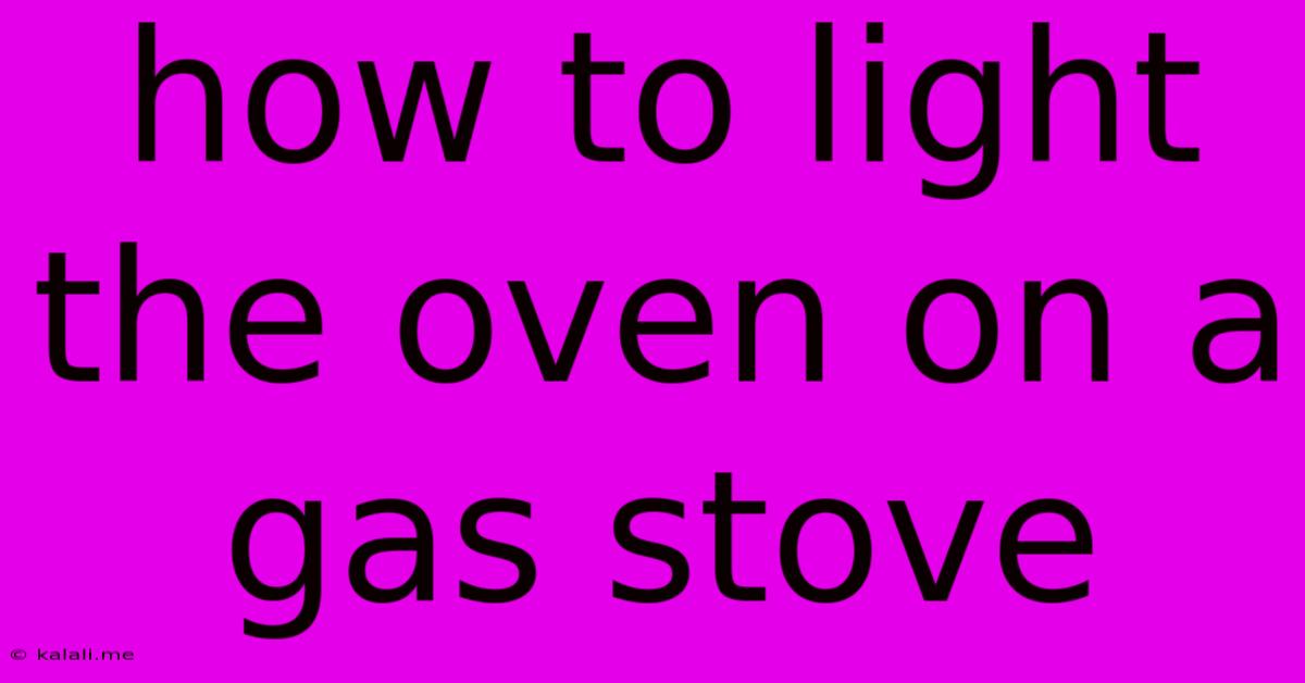 How To Light The Oven On A Gas Stove