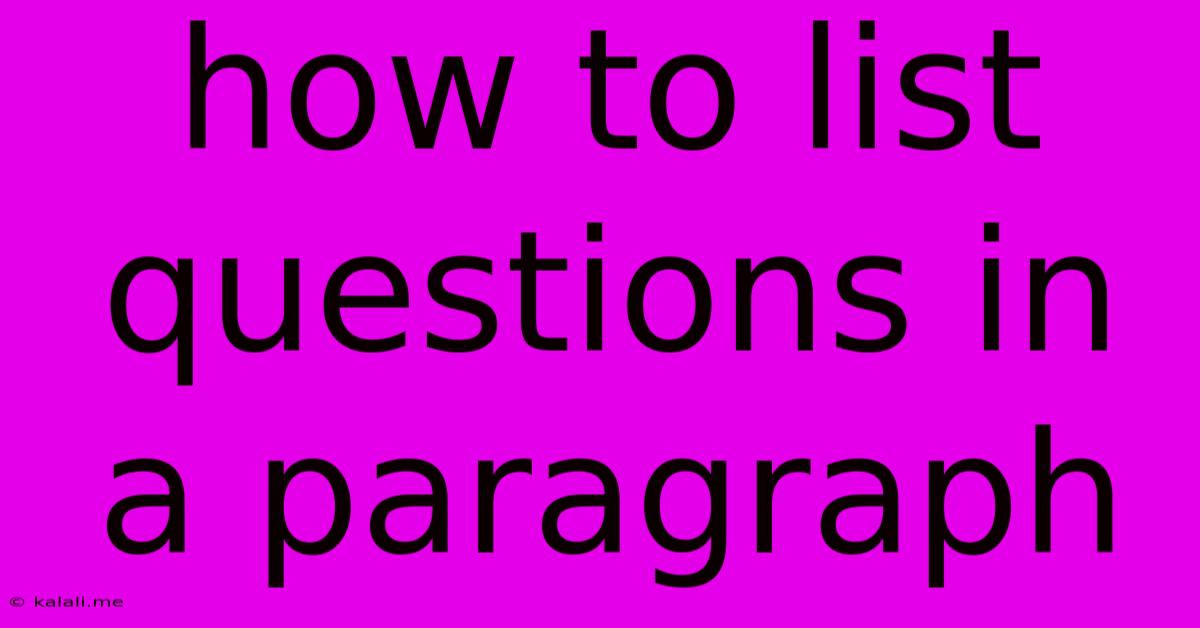 How To List Questions In A Paragraph