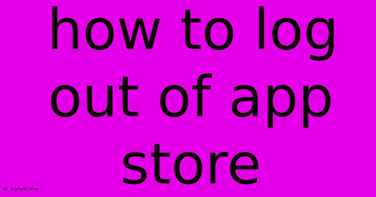 How To Log Out Of App Store