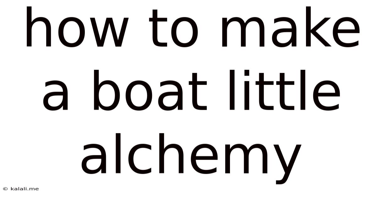 How To Make A Boat Little Alchemy