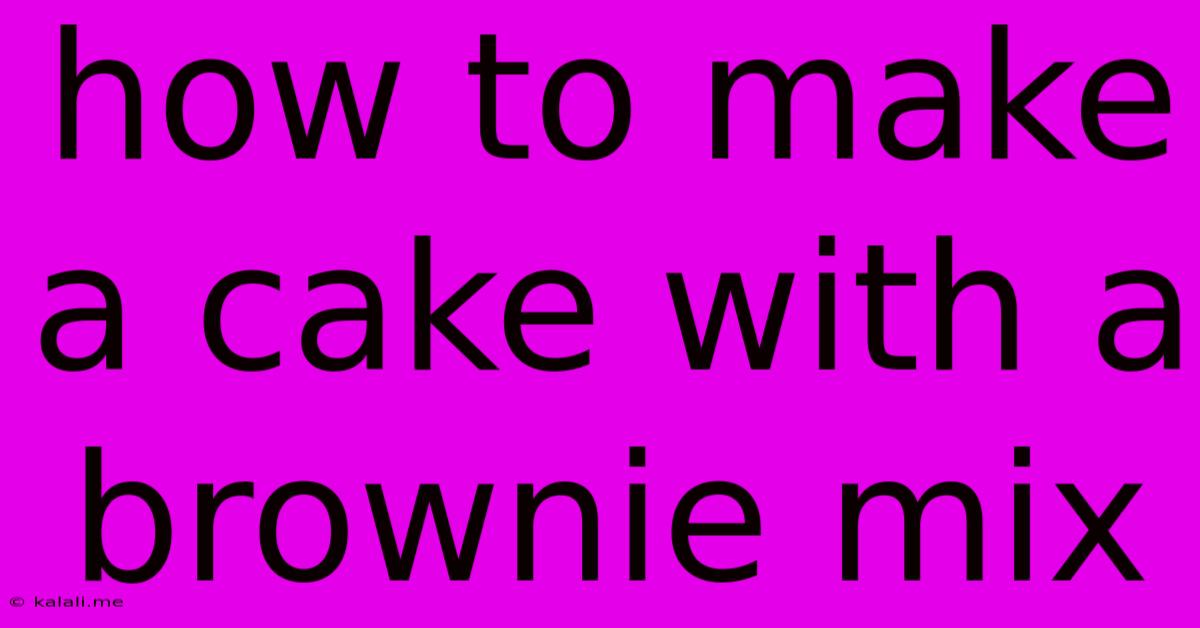 How To Make A Cake With A Brownie Mix