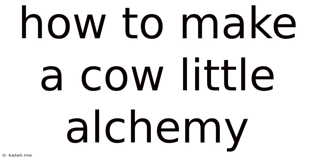 How To Make A Cow Little Alchemy