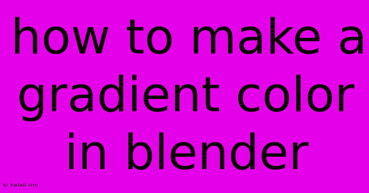 How To Make A Gradient Color In Blender