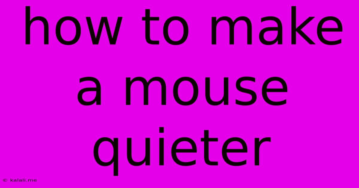 How To Make A Mouse Quieter