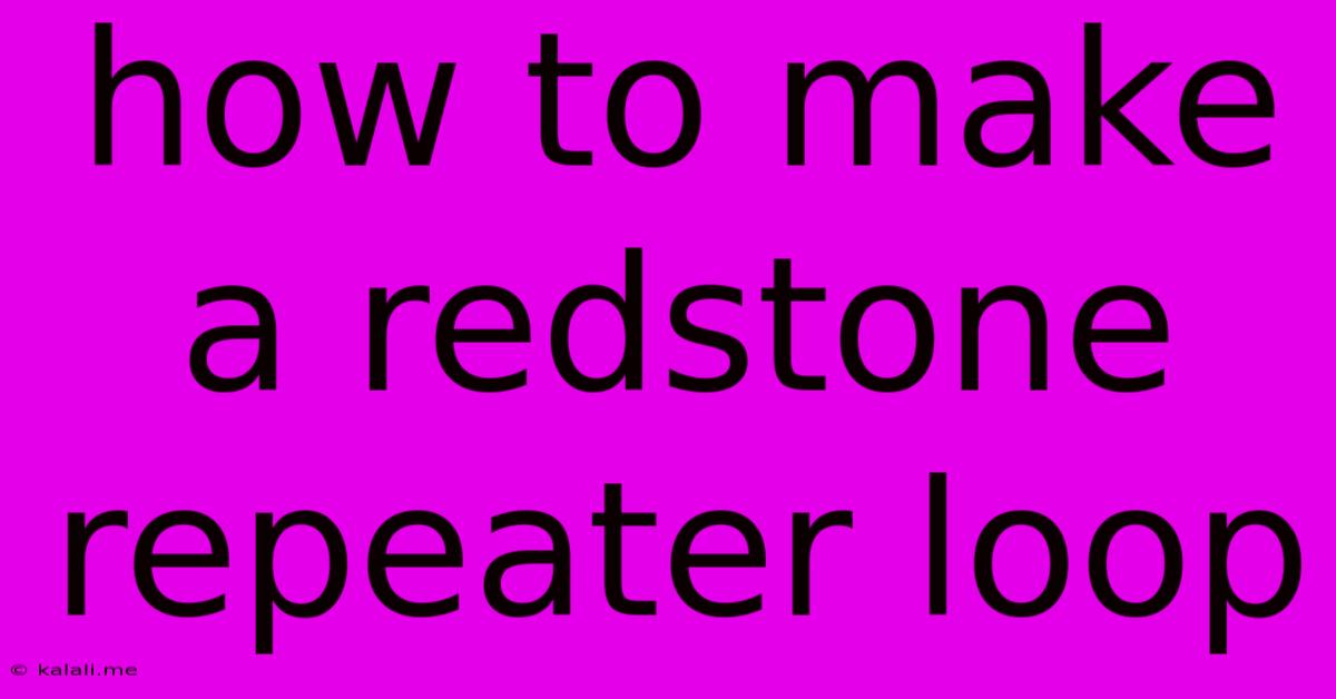 How To Make A Redstone Repeater Loop