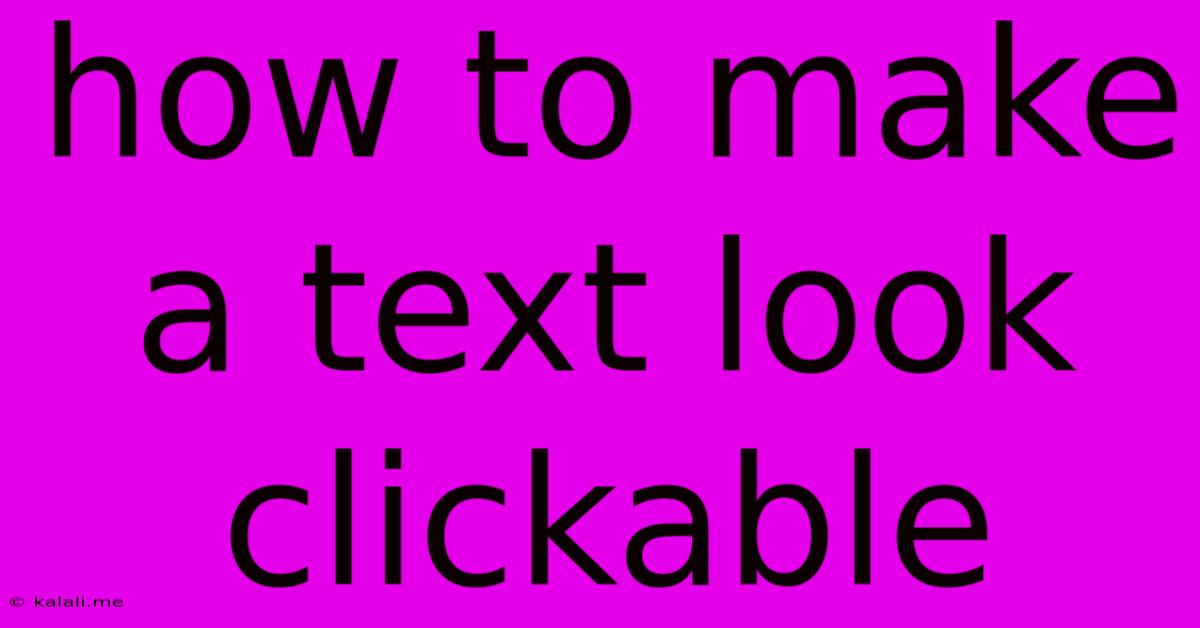 How To Make A Text Look Clickable