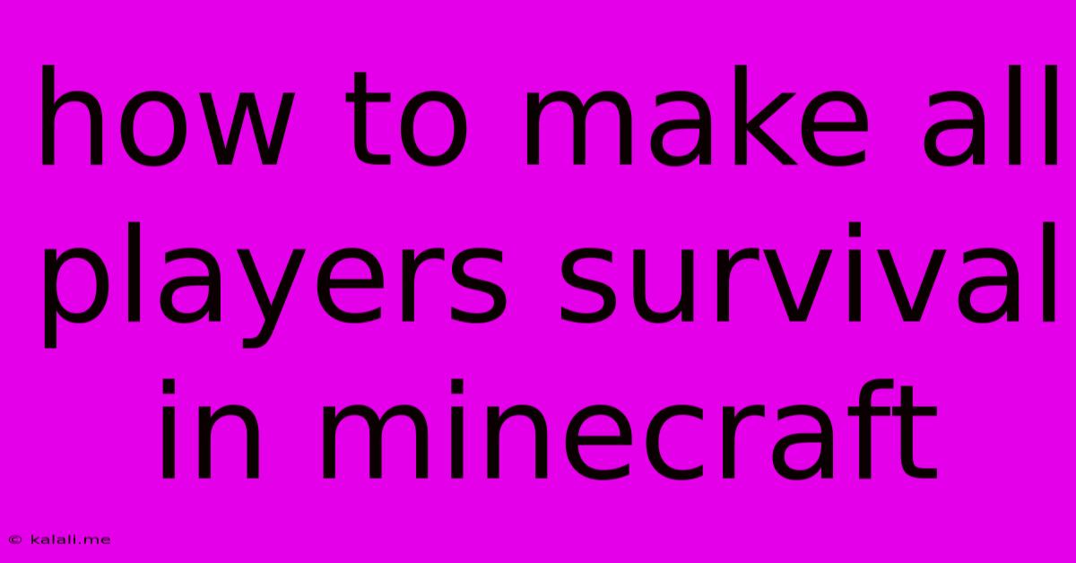 How To Make All Players Survival In Minecraft