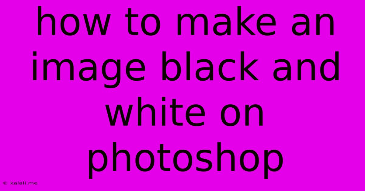 How To Make An Image Black And White On Photoshop