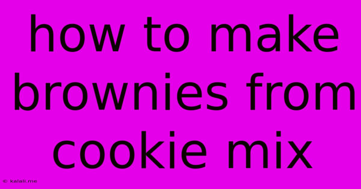 How To Make Brownies From Cookie Mix