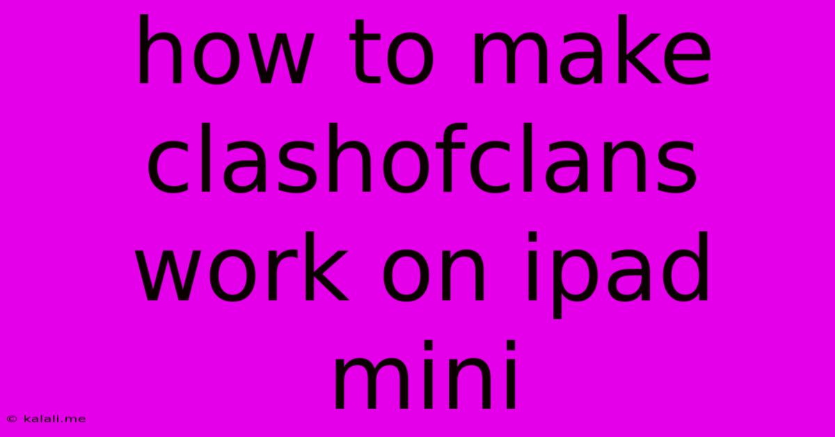 How To Make Clashofclans Work On Ipad Mini