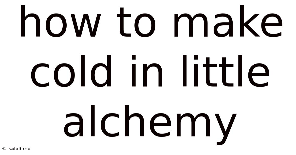 How To Make Cold In Little Alchemy