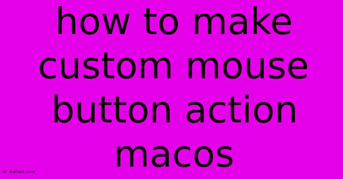 How To Make Custom Mouse Button Action Macos
