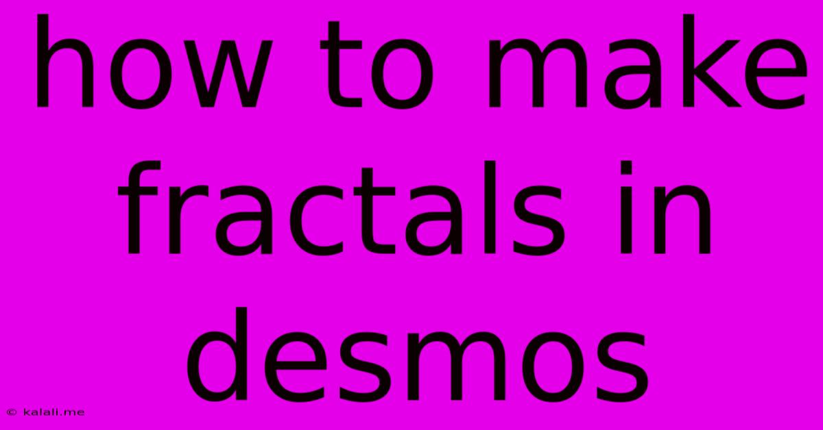 How To Make Fractals In Desmos