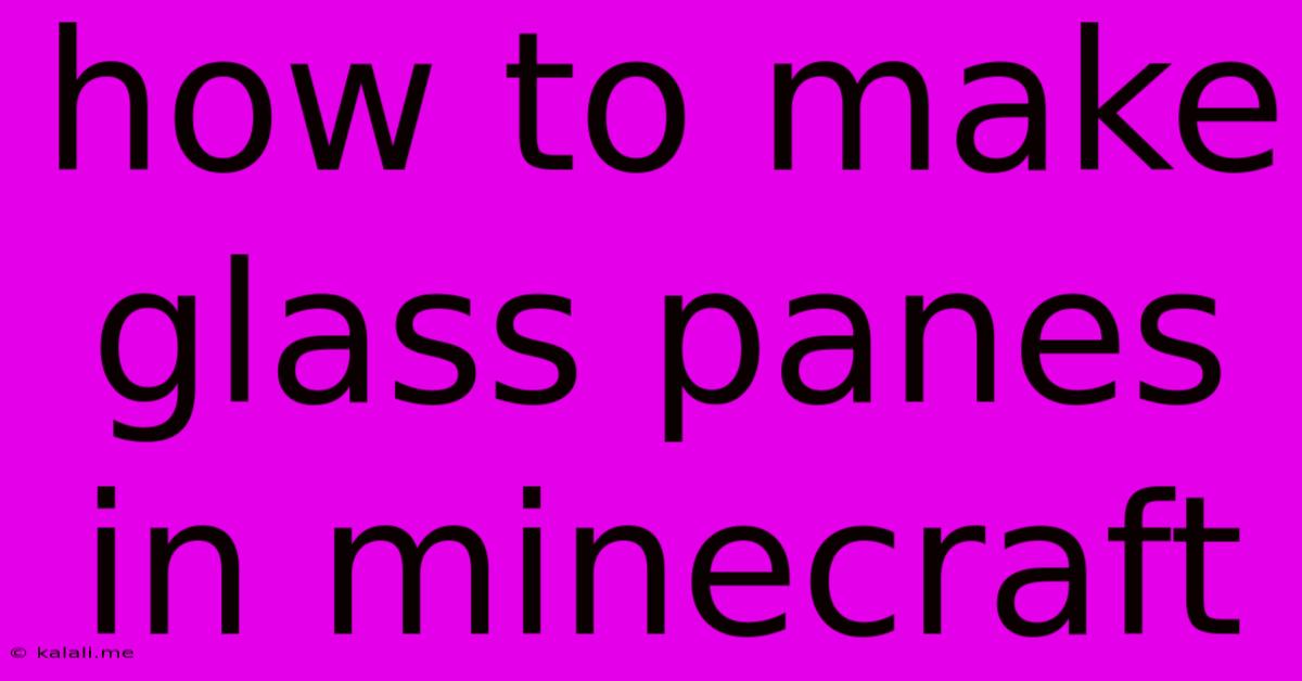 How To Make Glass Panes In Minecraft