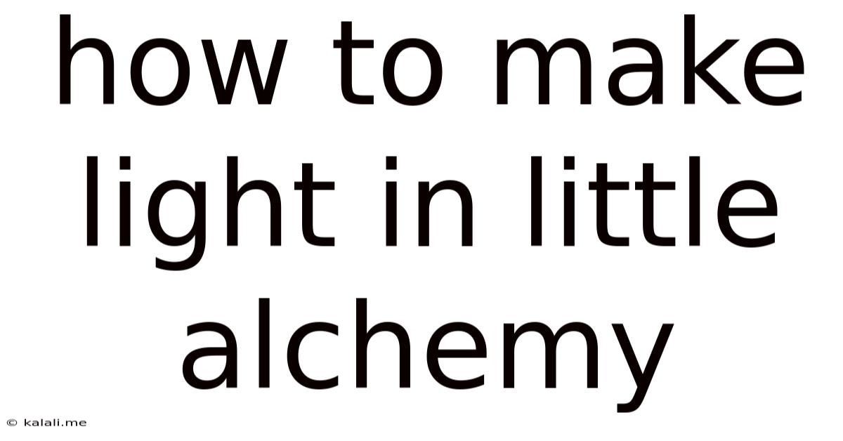 How To Make Light In Little Alchemy