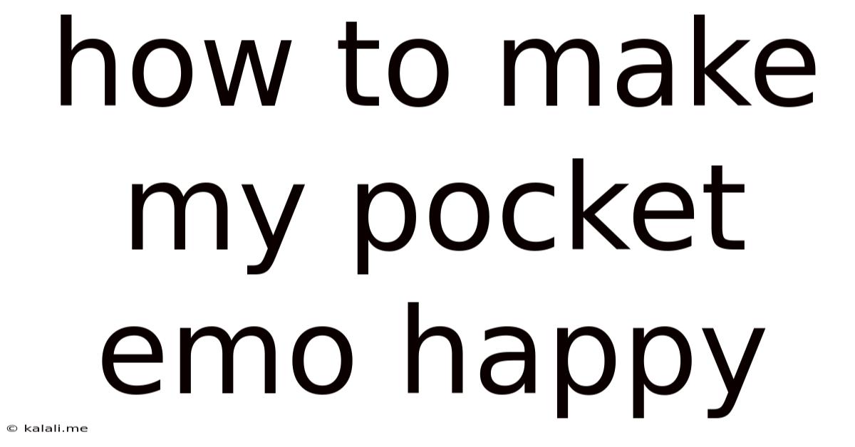 How To Make My Pocket Emo Happy