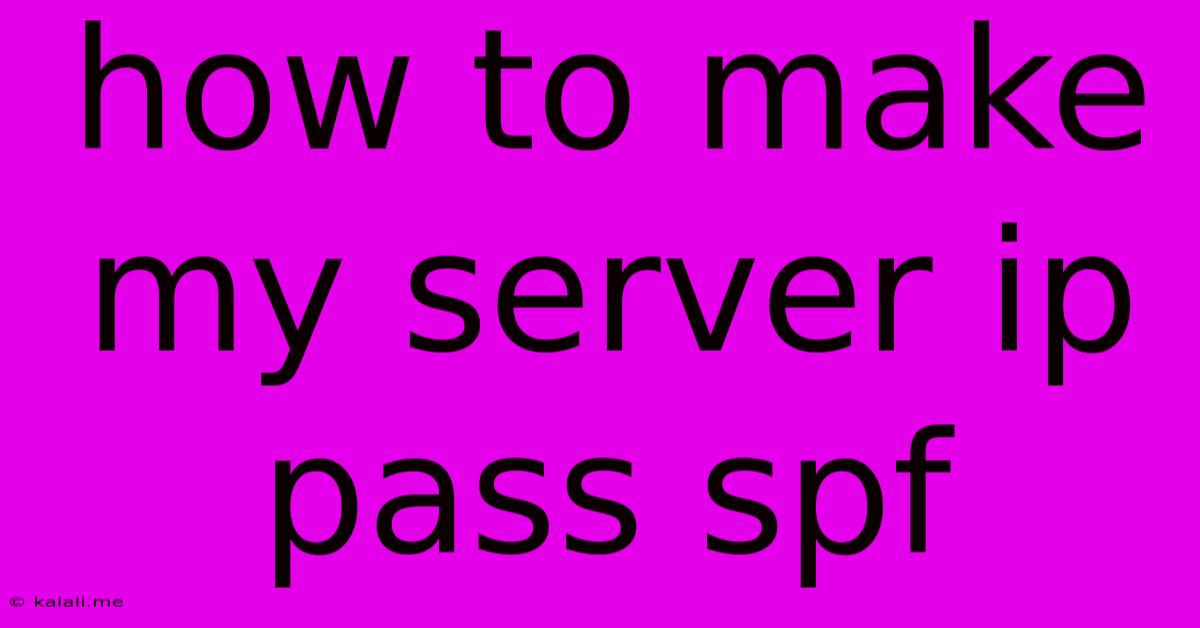 How To Make My Server Ip Pass Spf