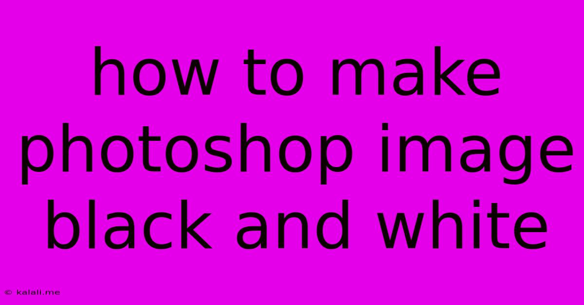 How To Make Photoshop Image Black And White