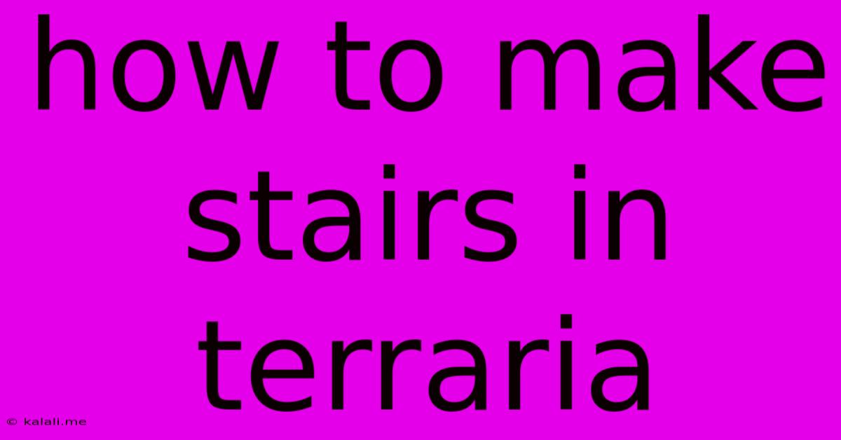 How To Make Stairs In Terraria