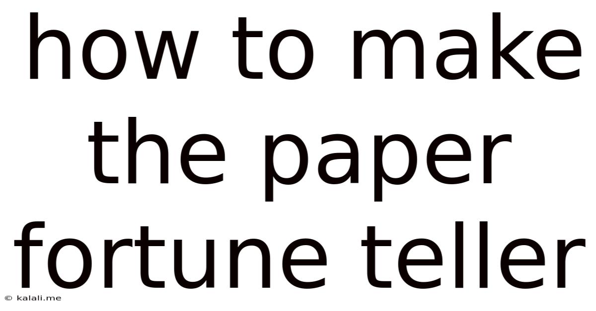 How To Make The Paper Fortune Teller