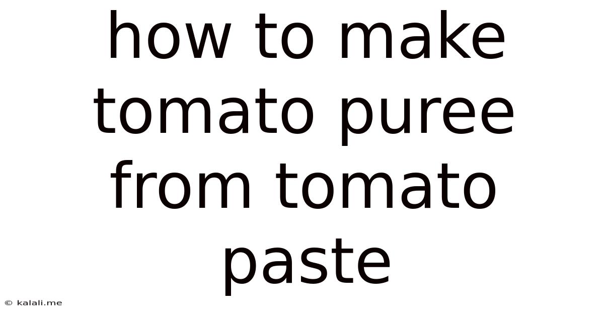 How To Make Tomato Puree From Tomato Paste