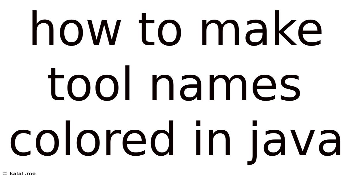 How To Make Tool Names Colored In Java
