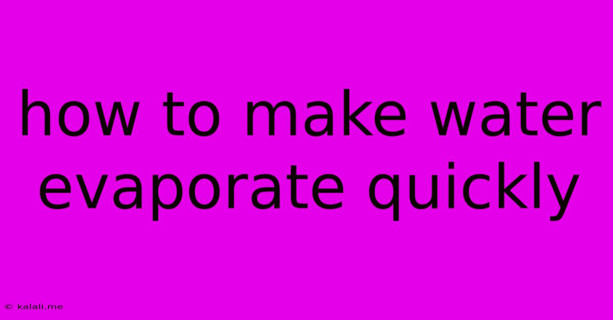 How To Make Water Evaporate Quickly
