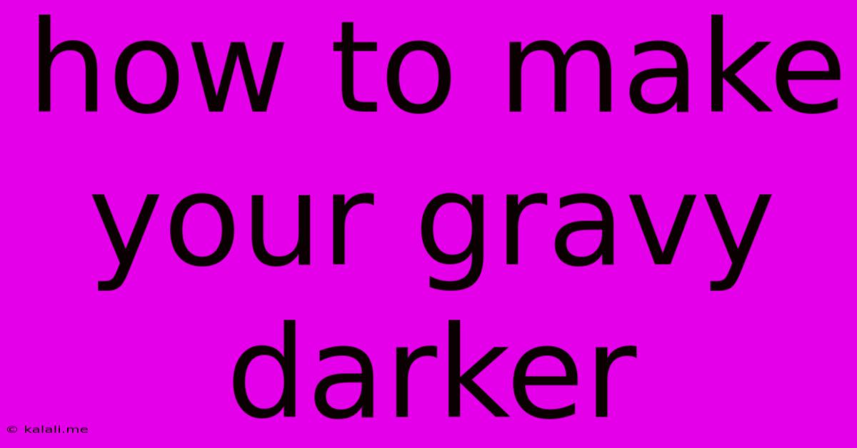 How To Make Your Gravy Darker