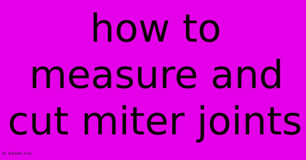 How To Measure And Cut Miter Joints
