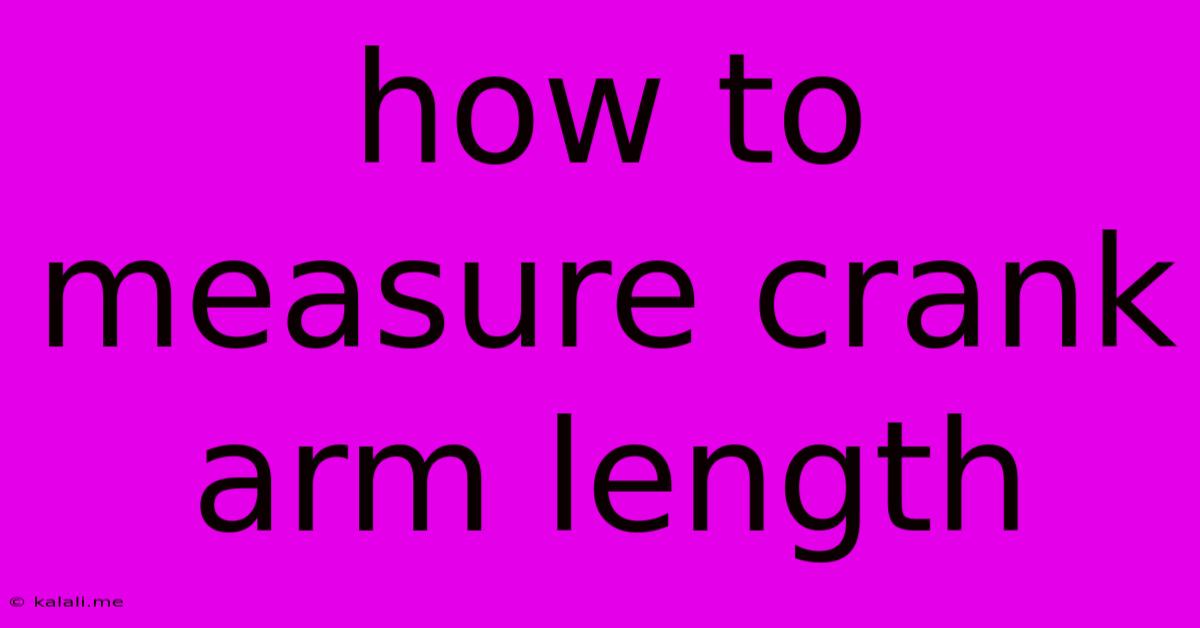 How To Measure Crank Arm Length
