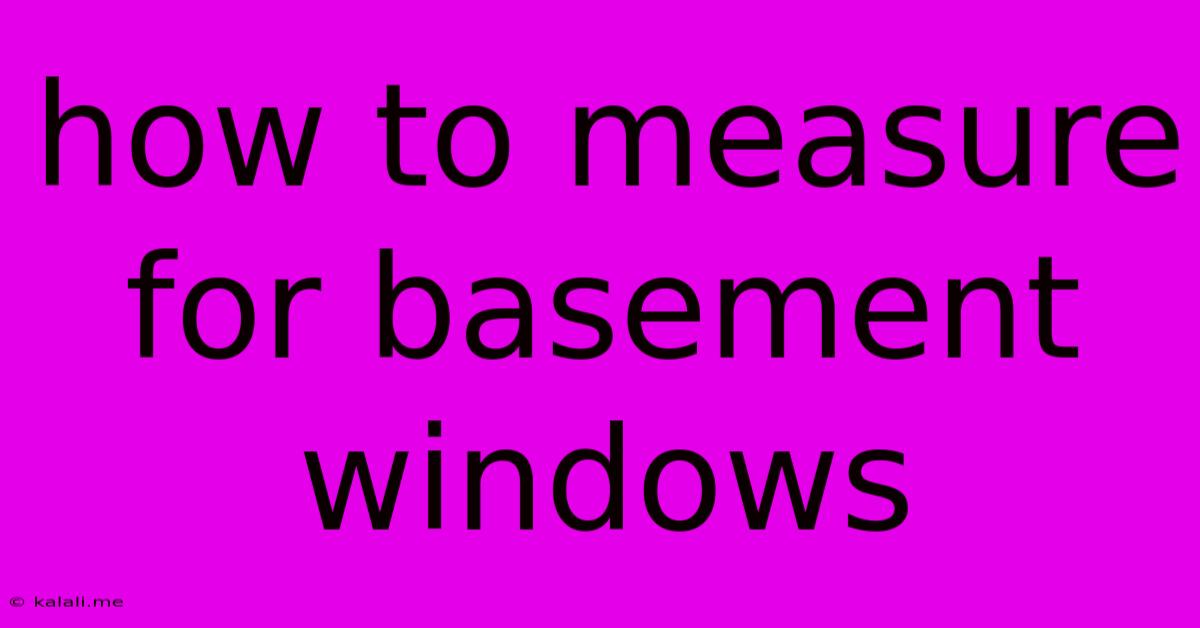 How To Measure For Basement Windows