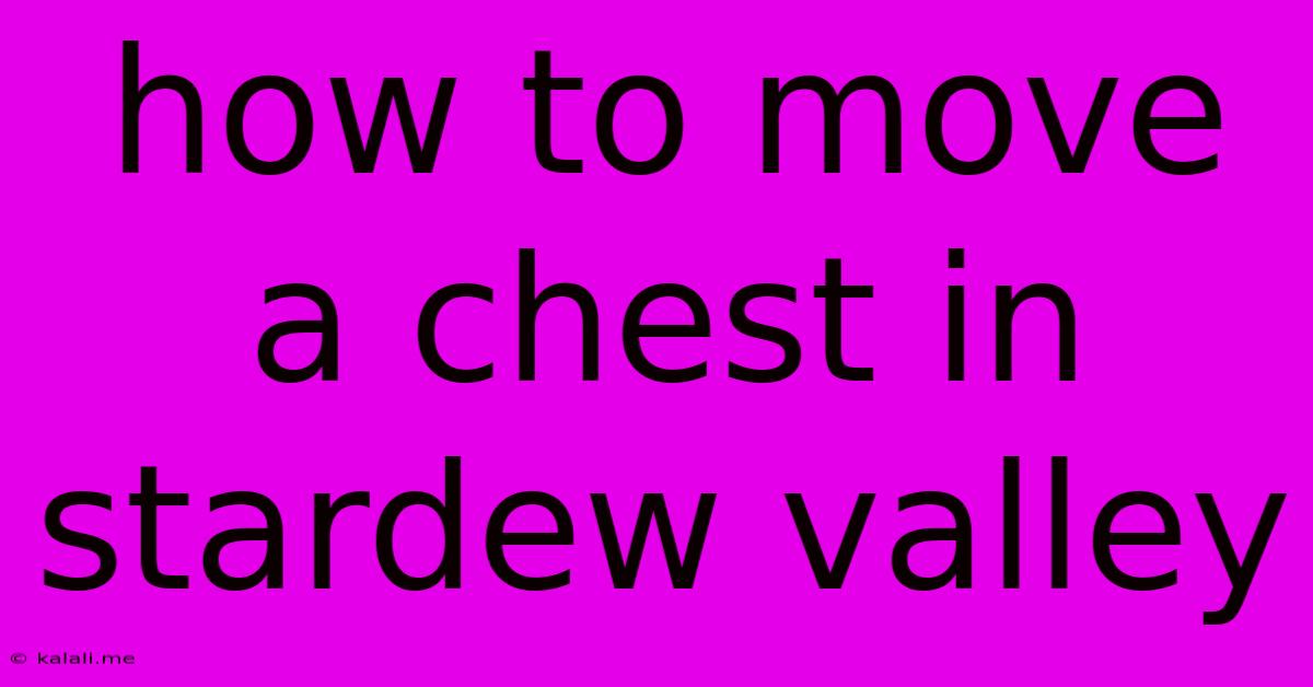 How To Move A Chest In Stardew Valley