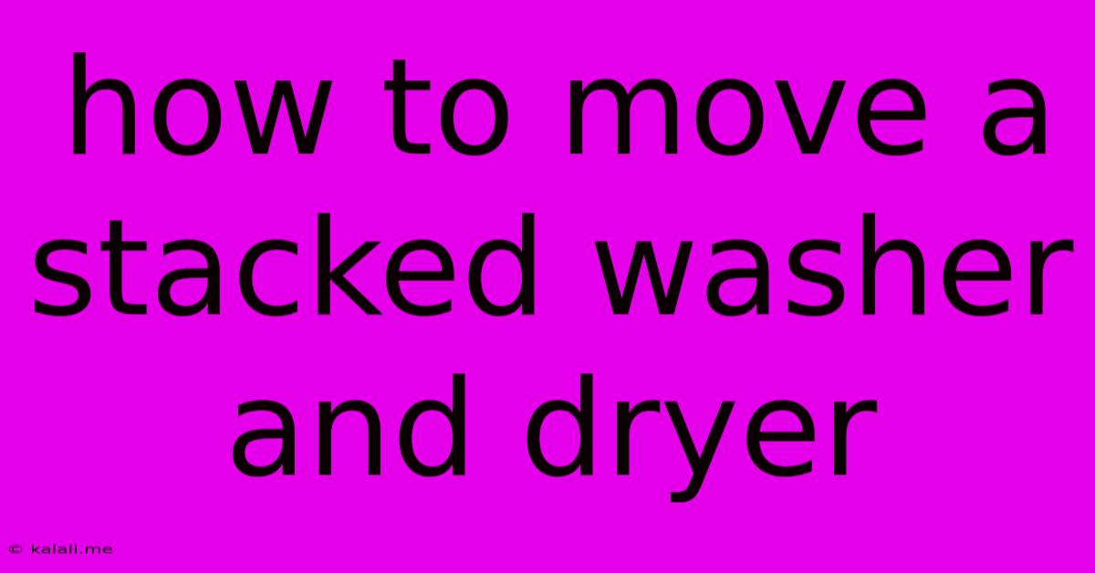 How To Move A Stacked Washer And Dryer