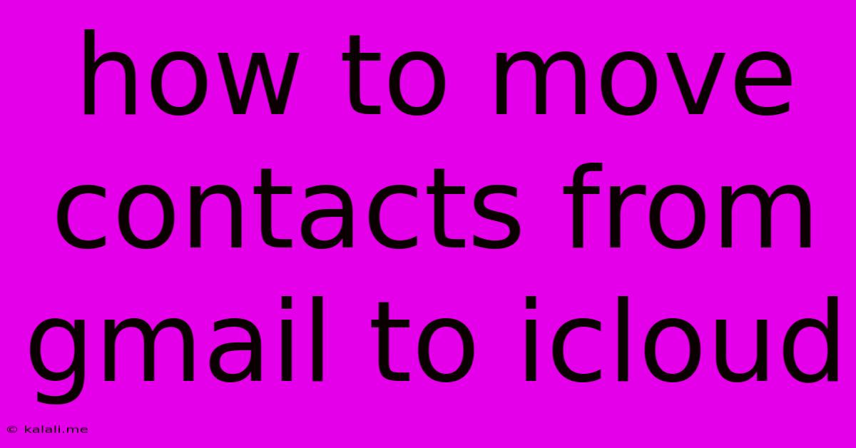 How To Move Contacts From Gmail To Icloud