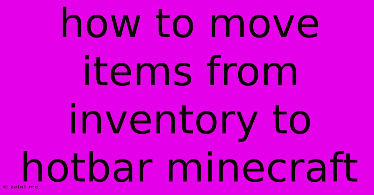 How To Move Items From Inventory To Hotbar Minecraft