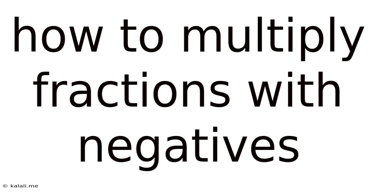 How To Multiply Fractions With Negatives