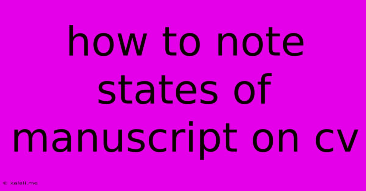 How To Note States Of Manuscript On Cv