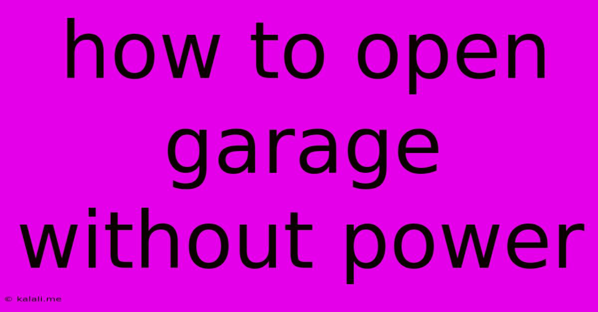 How To Open Garage Without Power
