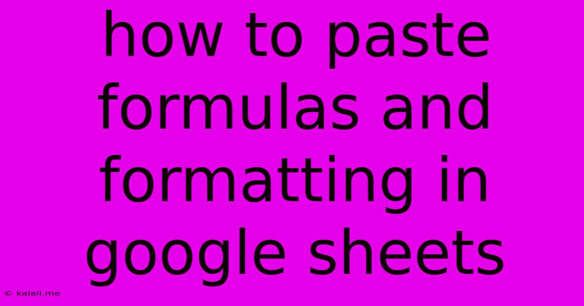 How To Paste Formulas And Formatting In Google Sheets